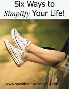 The best six way to simplify your life!