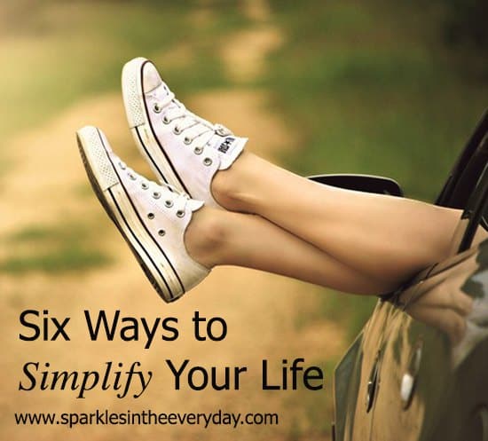 The 6 best ways to simplify your life