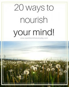 20 ways to nourish your mind!