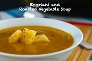Eggplant and Roasted Vegetable Soup - Gluten Free too