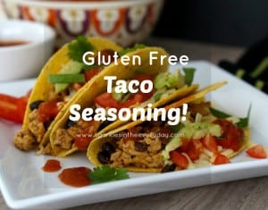 Gluten Free Taco Seasoning and Tacos!
