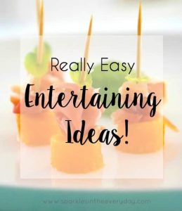 Really Easy Entertaining Ideas!