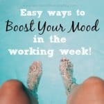 The easy ways to boost your mood in the working week!