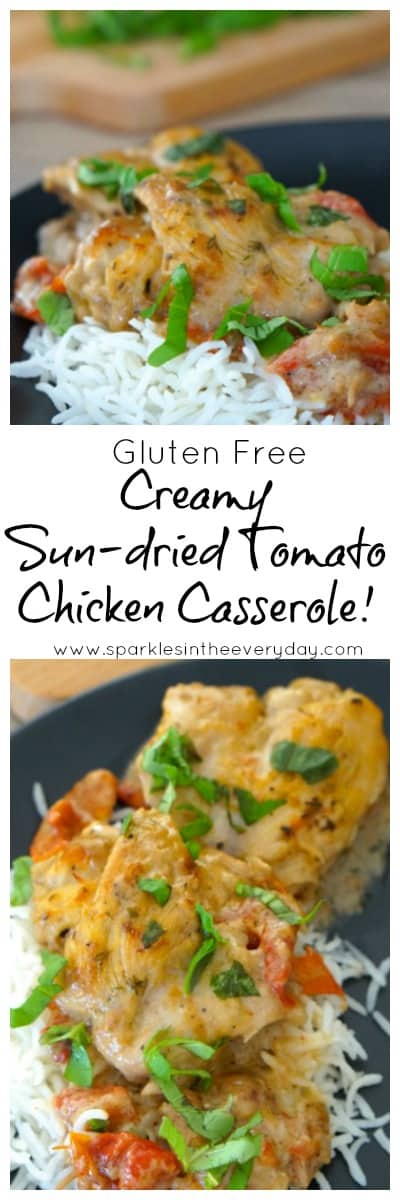 Gluten Free Creamy Sun-dried Tomato Chicken Casserole! 